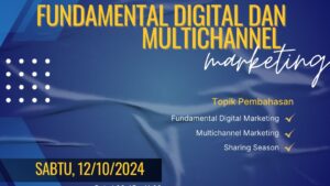 Mengenal Lebih Dekat Dengan Fundamental Marketing, Digitak & Multichannel Merketing