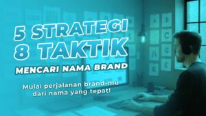 5 STRATEGI 8 TAKTIK Mencari Nama BRAND