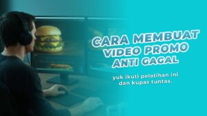 Cara Membuat Video Promo Anti Gagal
