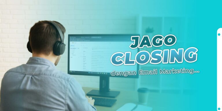 Jago Closing dengan Email Marketing