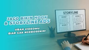Jago Bikin Hook dan Storyline Video Ads