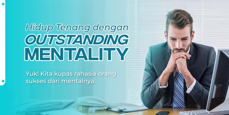 Hidup Tenang dengan Outstanding Mentality