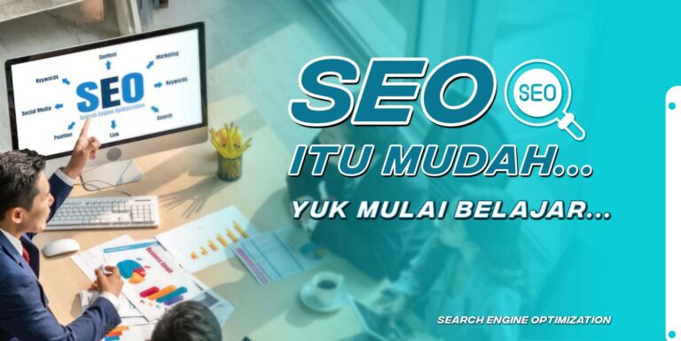 Seo Itu Mudah – Yuk Mulai Belajar