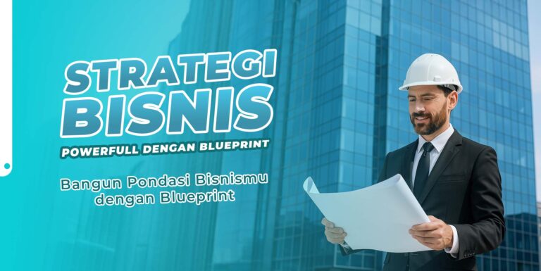 Strategi Bisnis Powerfull dengan Blueprint
