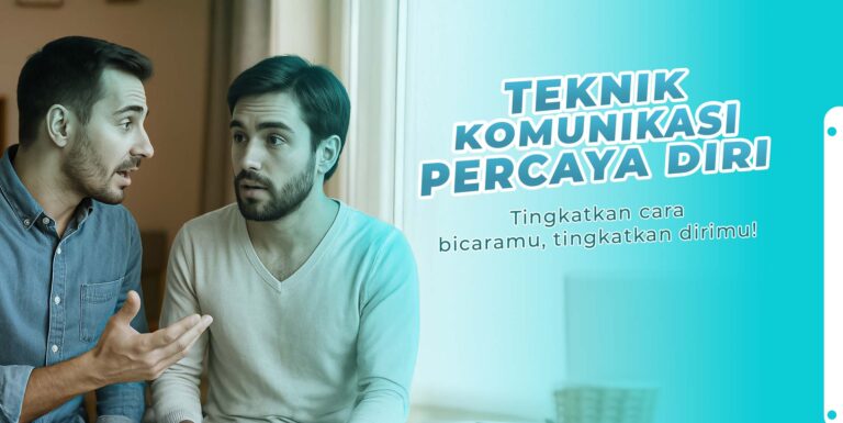 Teknik Komunikasi Percaya Diri