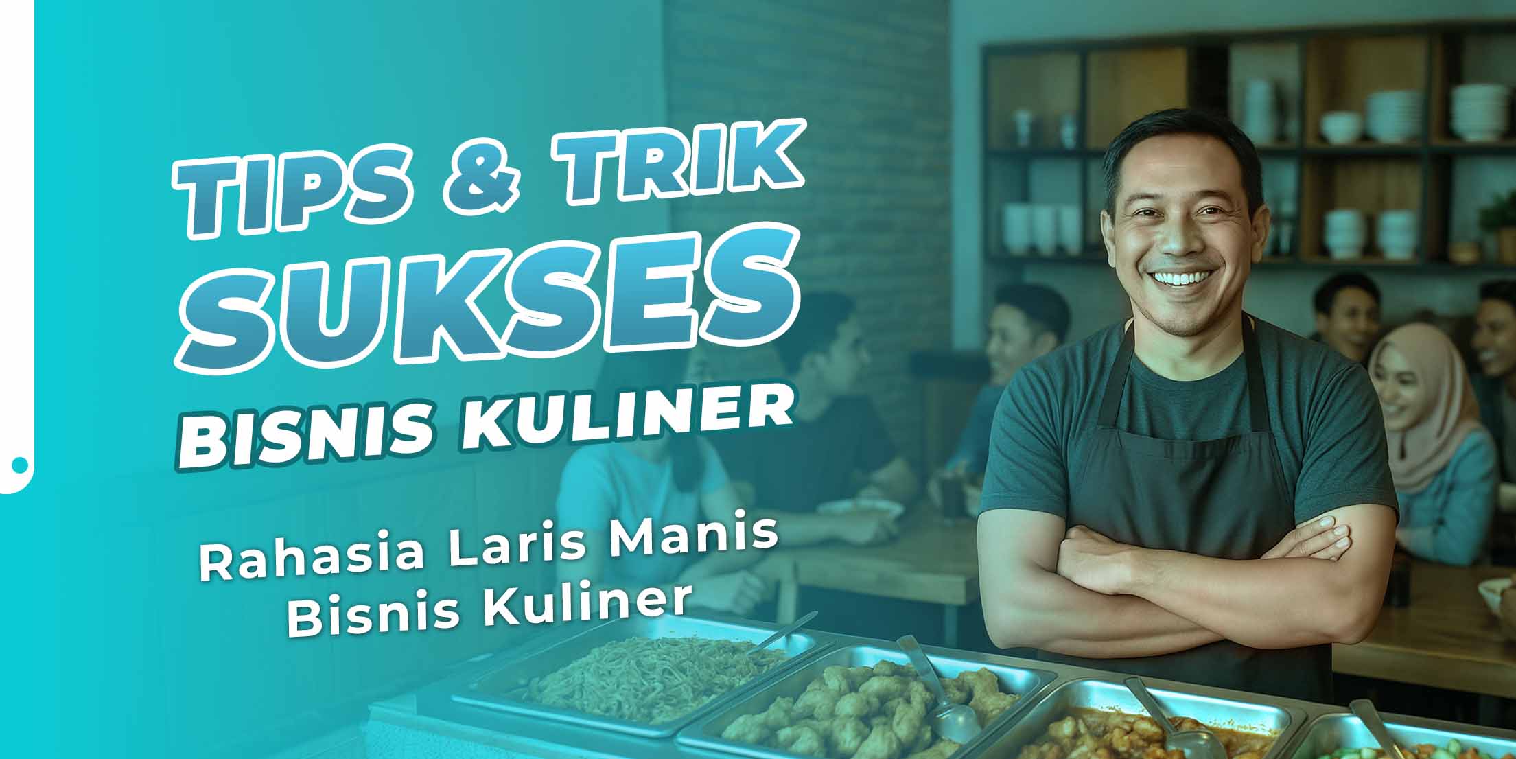 Tips & Trik Sukses Bisnis Kuliner